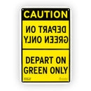 12"x18" "Depart On Green Only" Aluminum Exterior Caution Sign